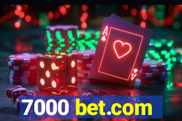 7000 bet.com